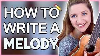 How To Write A Melody  VERY EASY TRICK Songwriting 101 [upl. by Eedebez]