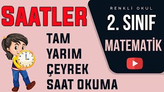 2 Sınıf Saatleri Öğreniyorum  Tam Yarım ve Çeyrek Saatleri Okuma [upl. by Latimore]