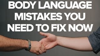 Body Language Mistakes You Need To Fix Now [upl. by Acinoj573]