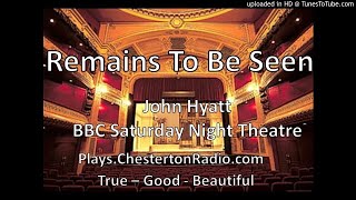 Remains To Be Seen  John Hyatt  BBC Saturday Night Theatre [upl. by Besse]