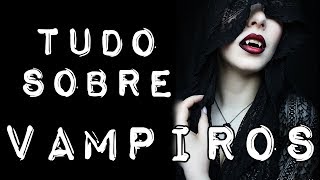 Tudo Sobre Vampiros  PARTE 1 [upl. by Ardin]