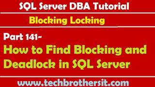 SQL Server DBA Tutorial 141How to Find Blocking and Deadlock in SQL Server [upl. by Anniahs]