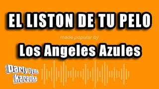 Los Angeles Azules  El Liston De Tu Pelo Versión Karaoke [upl. by Atteirneh]