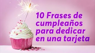 10 Frases de cumpleaños para dedicar en una tarjeta [upl. by Percy712]