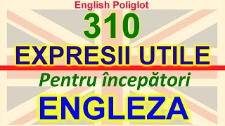 310 Expresii Utile in limba ENGLEZA Pentru incepatori quotEnglish Poliglotquot [upl. by Ahselrac876]