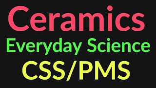 what is ceramicsDefinitionUsesTypesProductionEveryday ScienceCSSPMS [upl. by Neehsuan620]