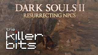 Dark Souls 2  Resurrecting NPCs [upl. by Desmund]