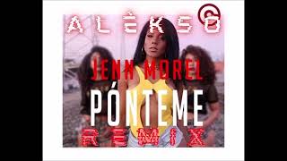 Jenn Morel  Ponteme Alèkso Remix [upl. by Amehsyt822]