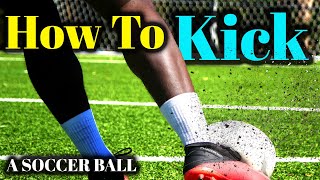 THE 4 ESSENTIAL SOCCER KICKS FOR BEGINNERS  how to kick a soccer ball [upl. by Tombaugh]