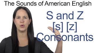 English Sounds  S s and Z z Consonants  How to make the S and Z Consonants [upl. by Bland]