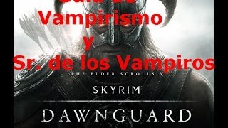 SkyrimGuía de Vampiros y Srde los Vampiros [upl. by Julius]